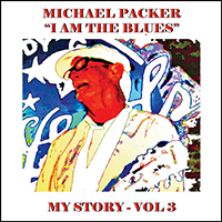 Michael Packer I Am The Blues Vol 3 CD
