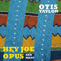 Otis Taylor Hey Joe Opus CD art