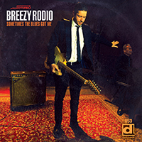 Breezy Rodio Sometimes The Blue Got Me CD