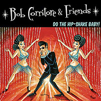 Bob Corritore & Friends Hip-Shake CD